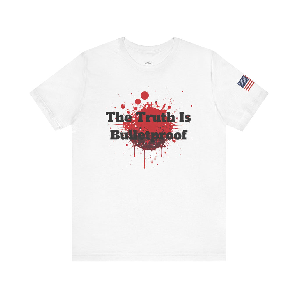 Bulletproof Truth Tee | Unisex Short Sleeve Shirt, Graphic Tee, Military Style, Patriotic Apparel, Gift for Veterans